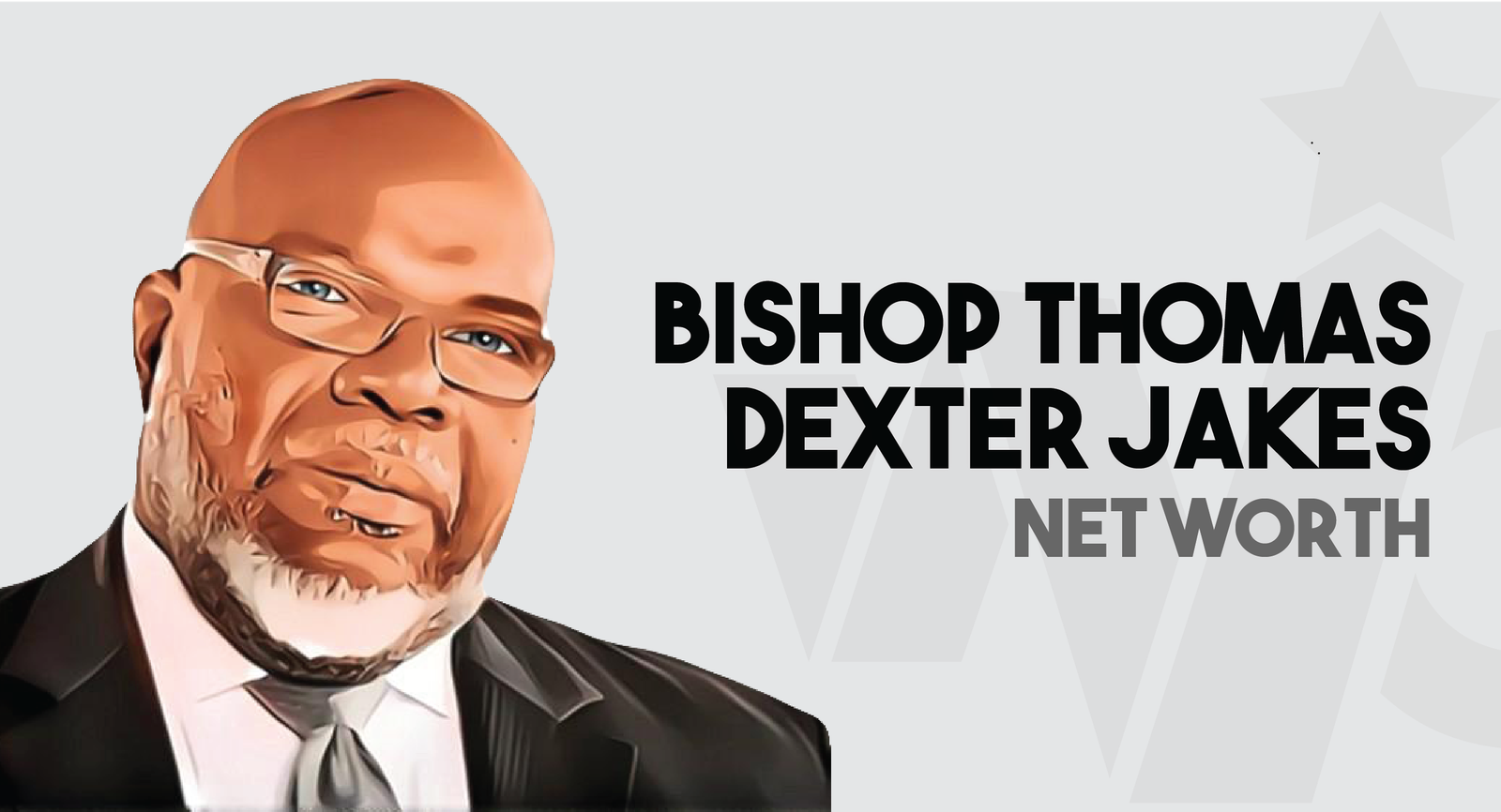 Bishop Thomas Dexter Jakes - Net Worth