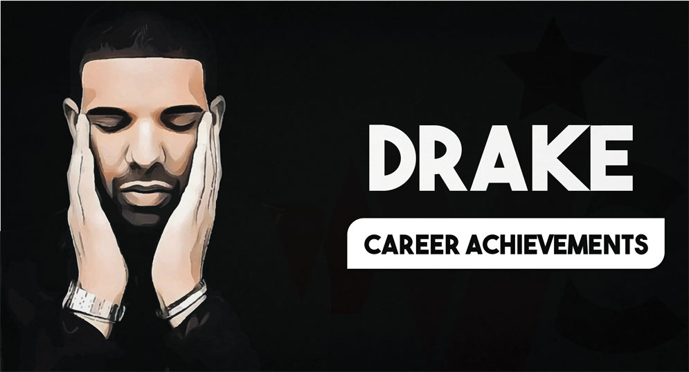 Drake Career Achievements