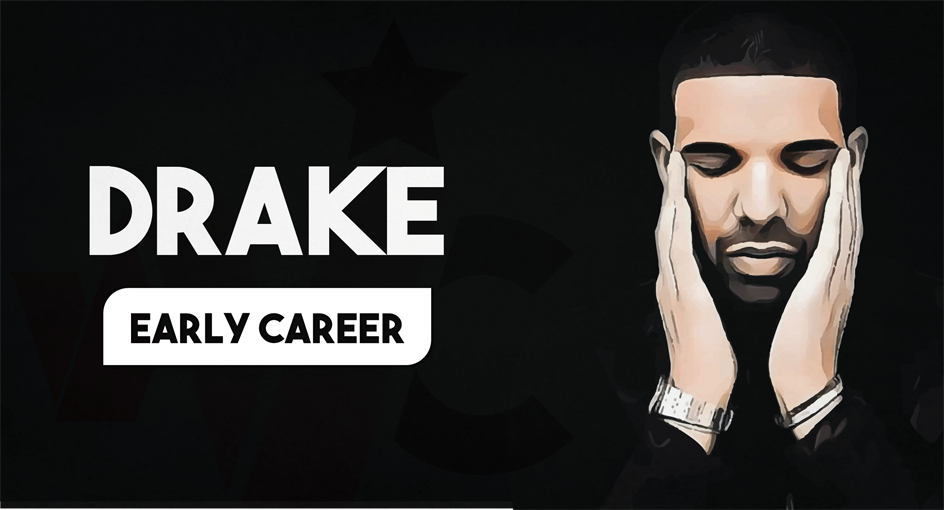 Drake Early Career