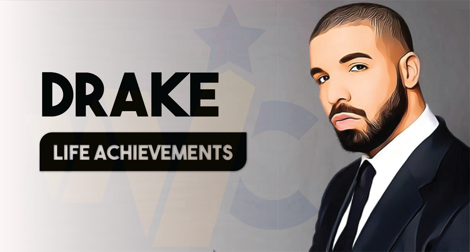 Drake Life Achievements