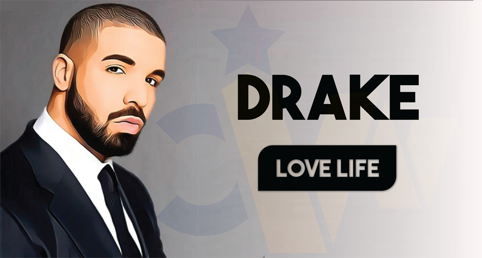 Drake Love Life