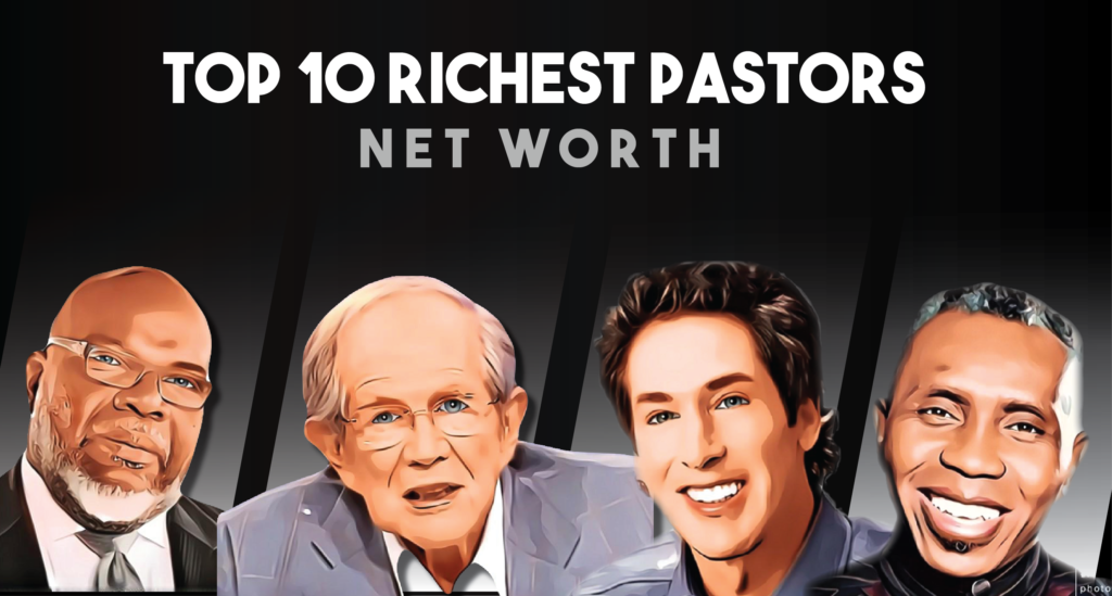 10 Richest Pastors in the World & Their Net Worth (January 2023)