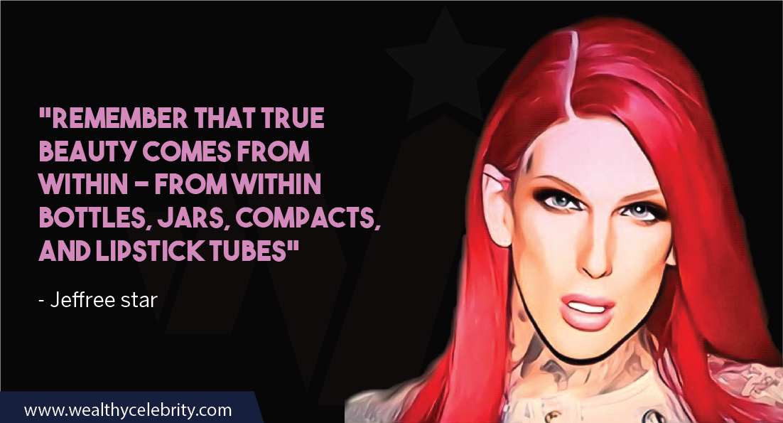 Jeffree Star Quotes 2 May 2024