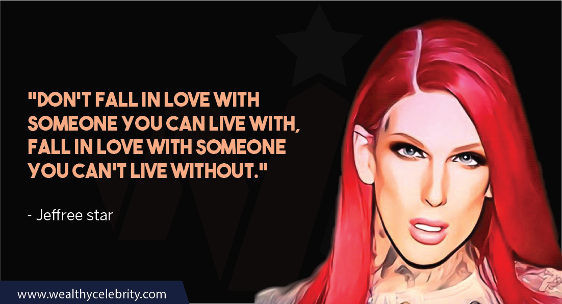 Jeffree Star Quotes 4 August 2022