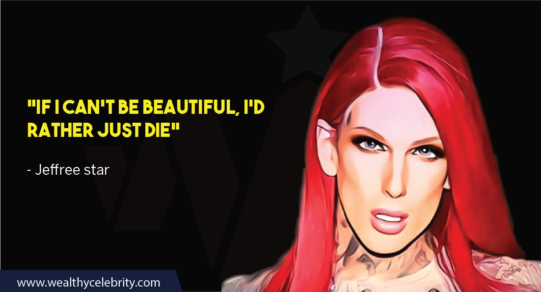 Jeffree Star Quotes 5 November 2024