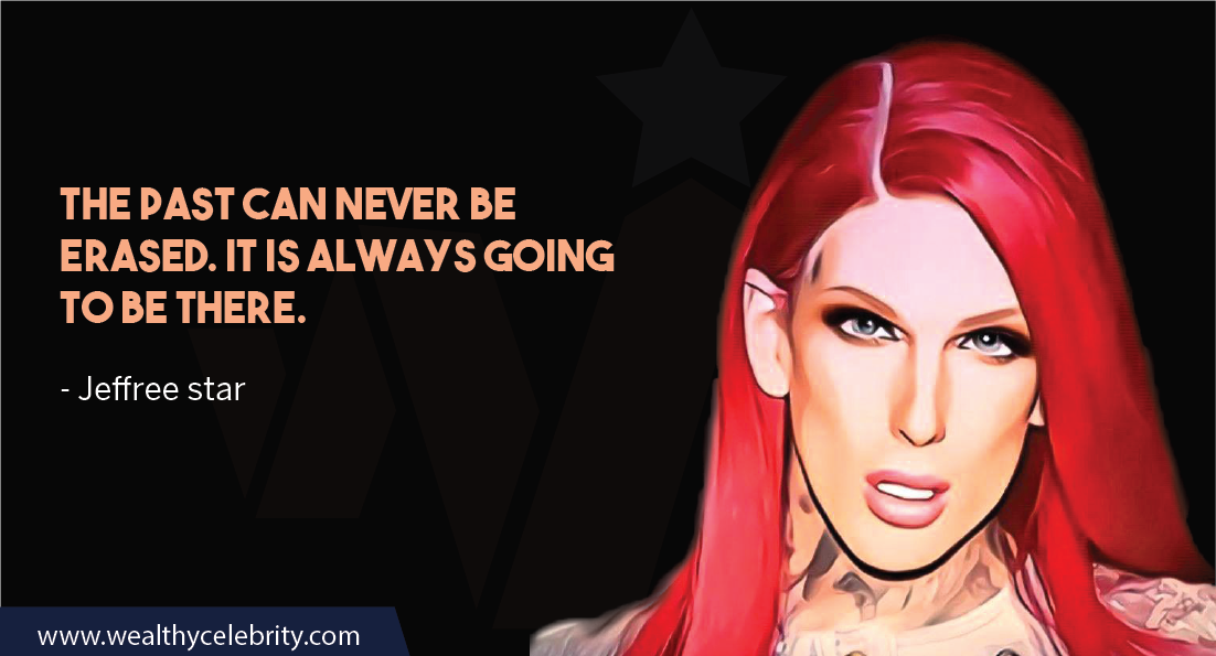 Jeffree Star Quotes 8 September 2023
