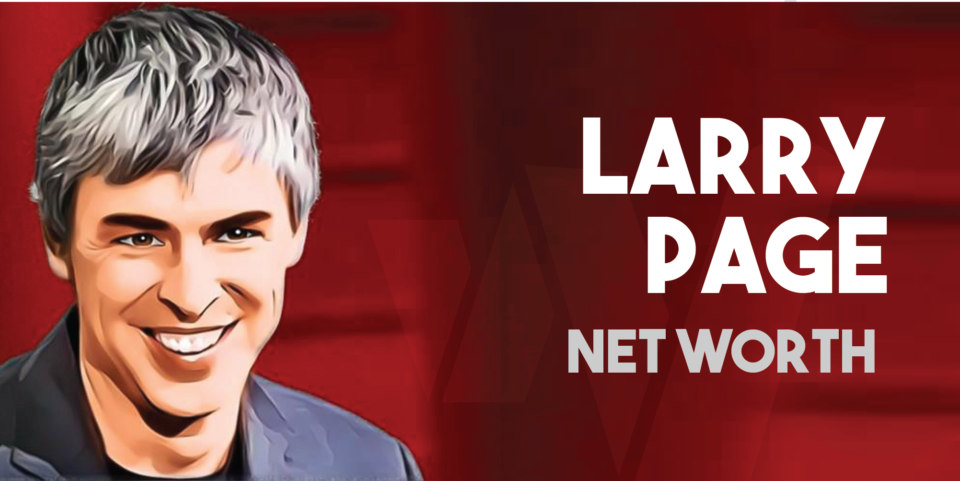 Larry Page Net Worth (Updated 2024) - All About Google's Co-Founder ...