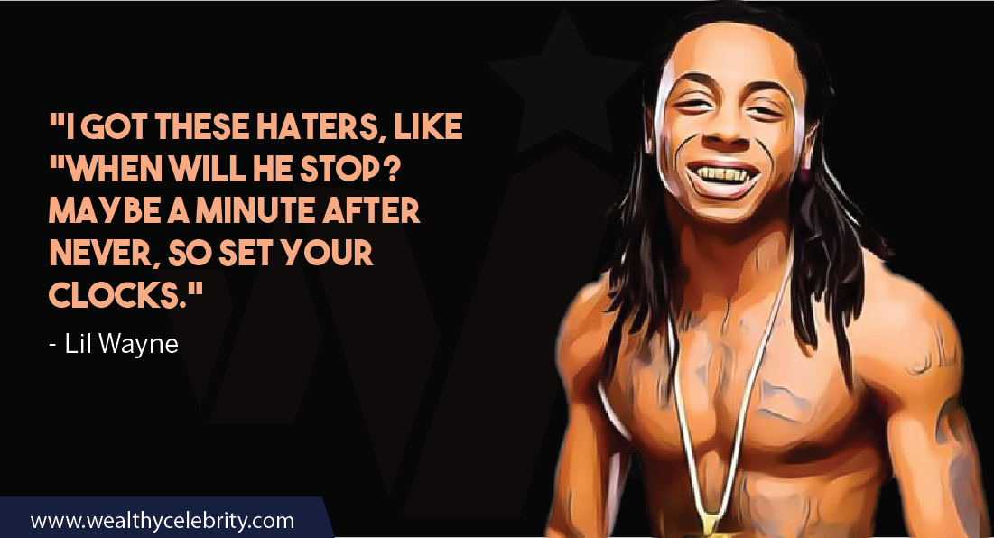 Lil Wayne Quote about haters December 2023