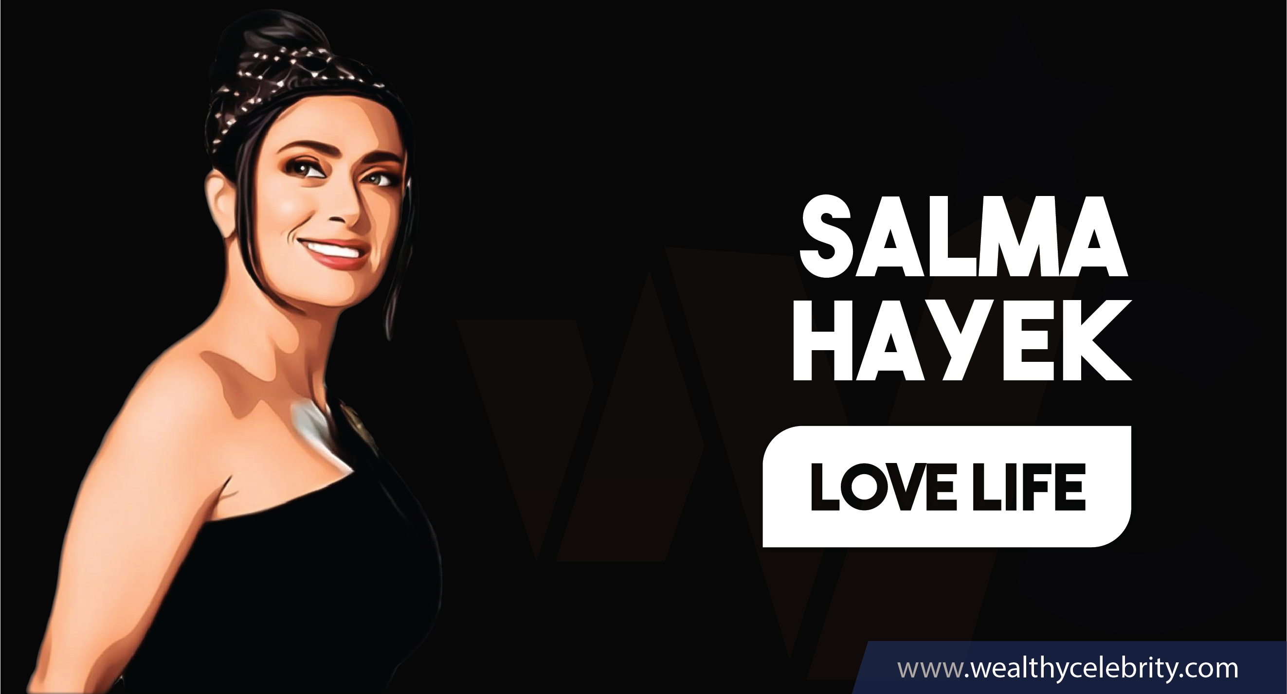 Salma Hayek_Love Life