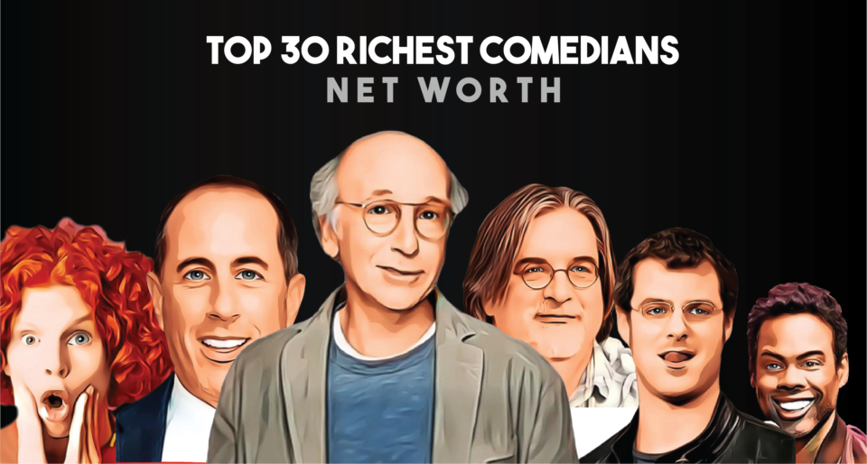 The Top 30 Richest Comedians In The World (2024) – Wealthy Celebrity