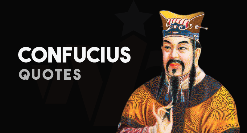 55+ Motivational Confucius Quotes about Life, Knowledge and Politics
