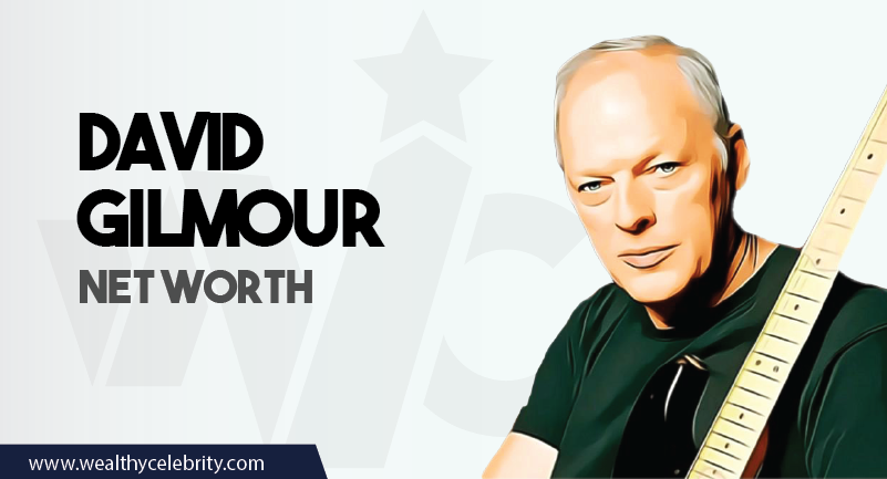 David Gilmour Net Worth