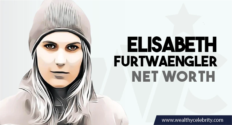 Elisabeth Furtwaengler Net Worth