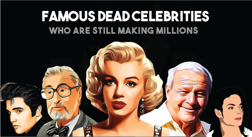 10 Dead Celebrities That Are Still Making Millions (Updated 2022)