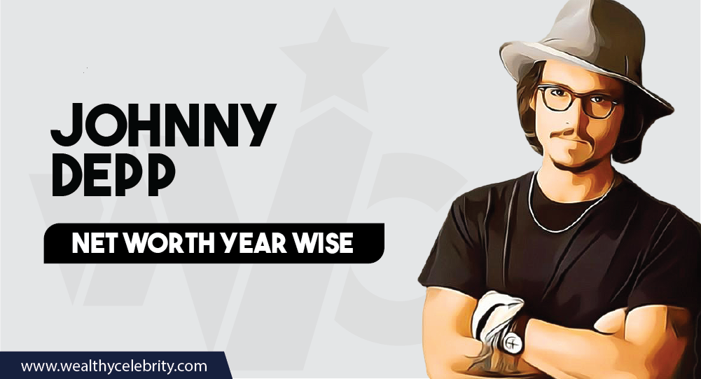 Johnny Depp_Net Worth of Last 5 Years