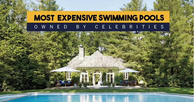 The 10 Most Expensive Swimming Pools Owned By Celebrities (2022)