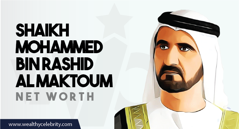 Shaikh Mohammed bin Rashid al Maktoum Net Worth