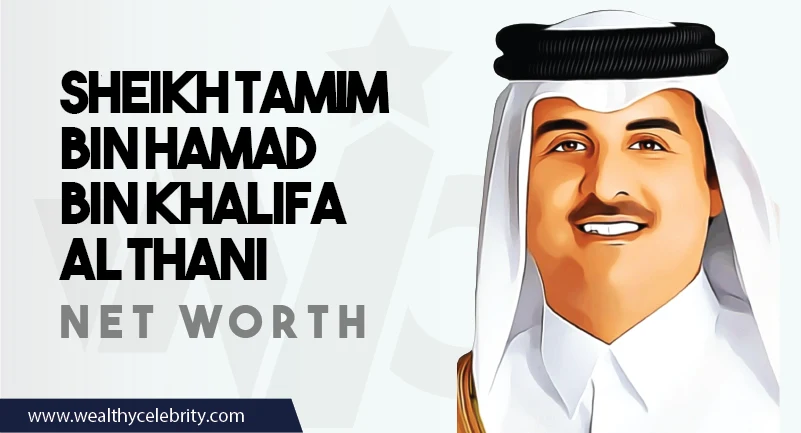 Sheikh Tamim bin Hamad bin Khalifa Al Thani Net Worth