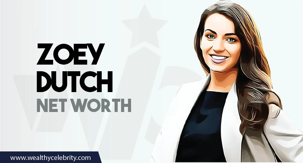 Zoey Dutch - Net Worth