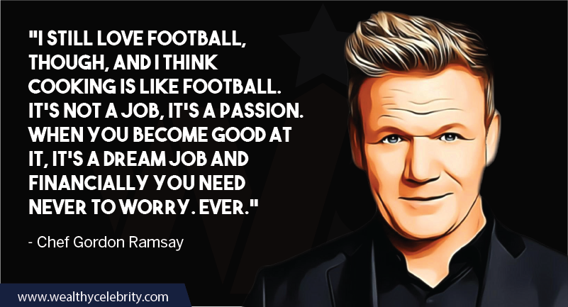 Gordon Ramsay about cooking passion and football