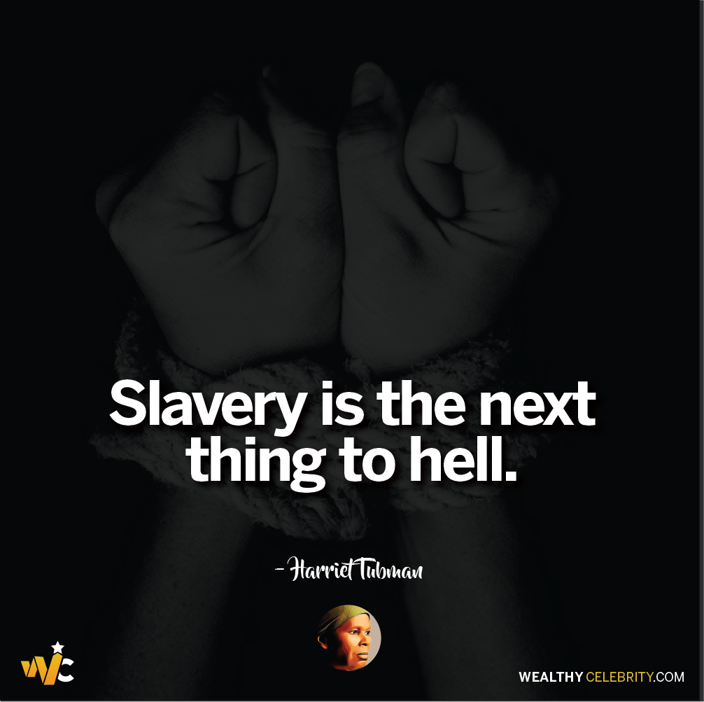 Harriet Tubman quotes about slavery - slavery is the thing to hell