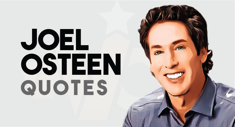 Joel Osteen Quotes on Hope, Love and Success