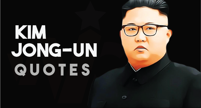 60 Powerful Kim Jong-Un Quotes