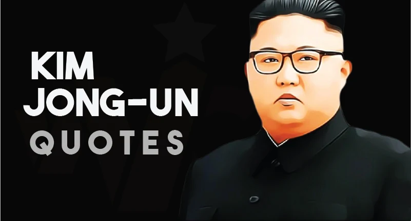 Kim Jong Un - Quotes