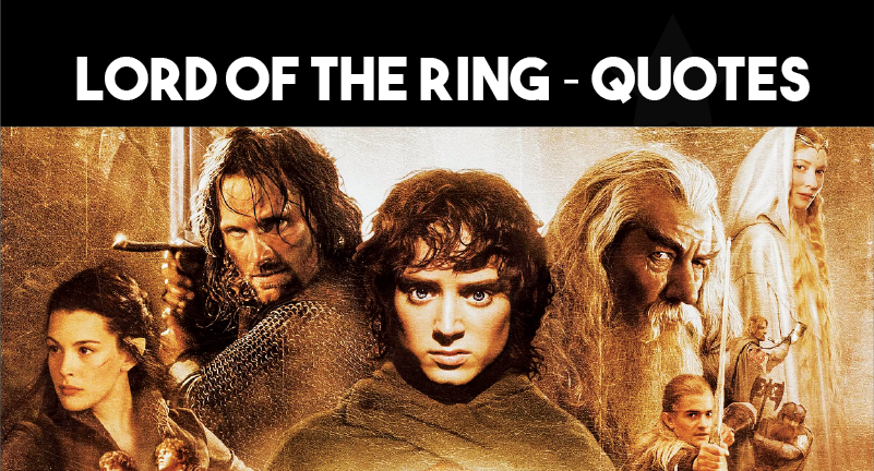 24 Lord of The Ring Quotes on Spirit and Wisdom of Life