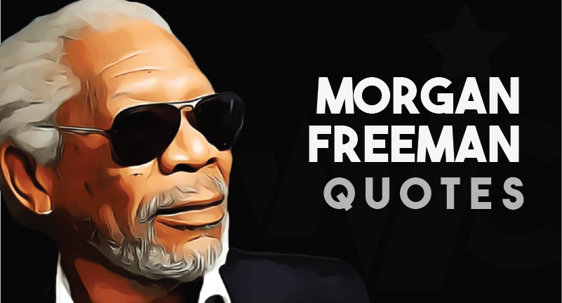 60 Short and Powerful Quotes by Morgan Freeman
