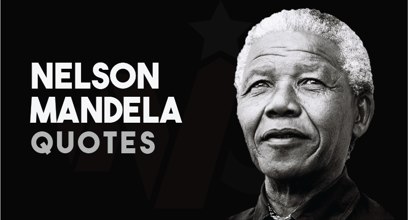 49 Wise Nelson Mandela Quotes That Will Change Your Mind Set