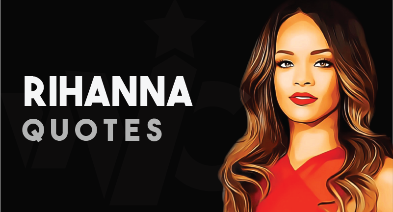 33 Strong & Inspirational Rihanna Quotes (2023) – Wealthy Celebrity