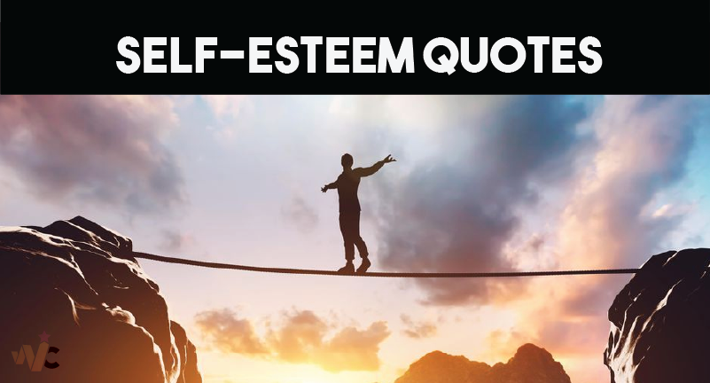 30 Spectacular Quotes to Boost Your Self-Esteem and Self-Love