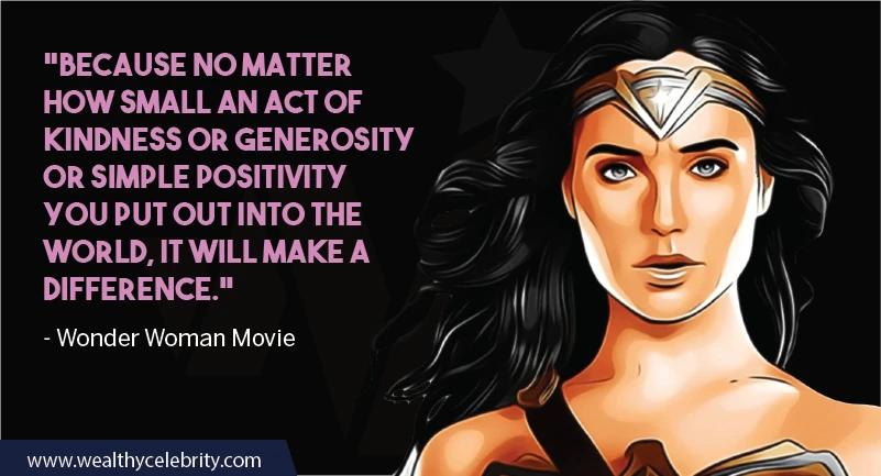Wonder Woman Movie Quotes about kindness and positivity