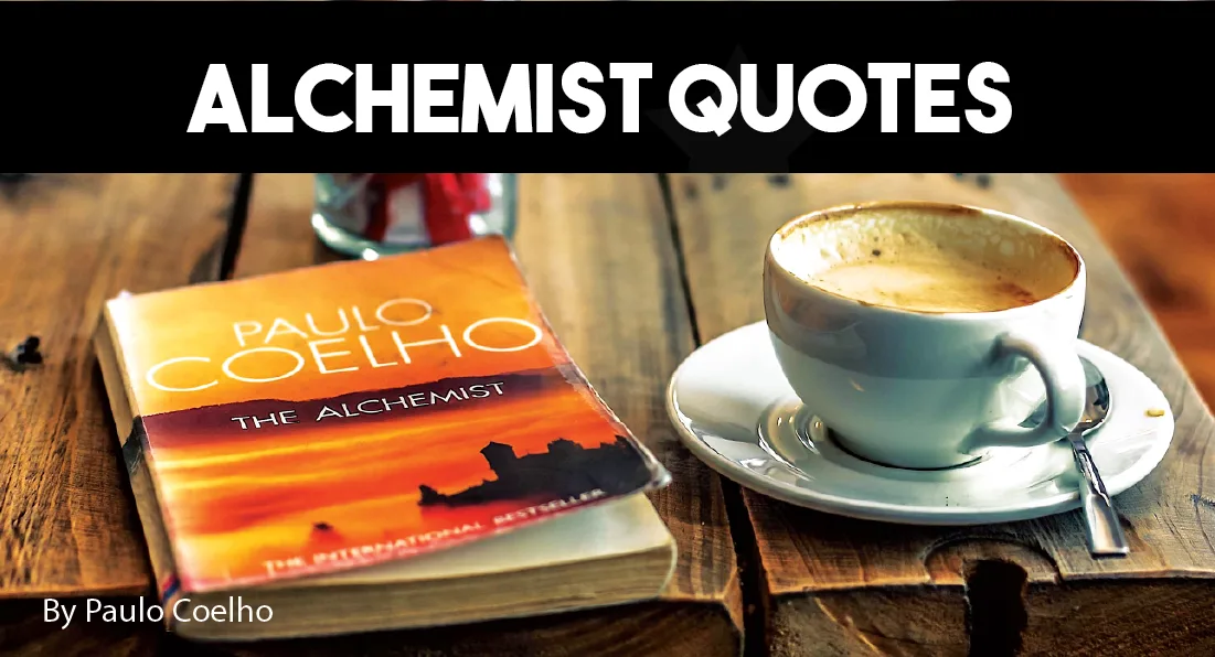 Alchemist by Paulo Coelho - Quotes