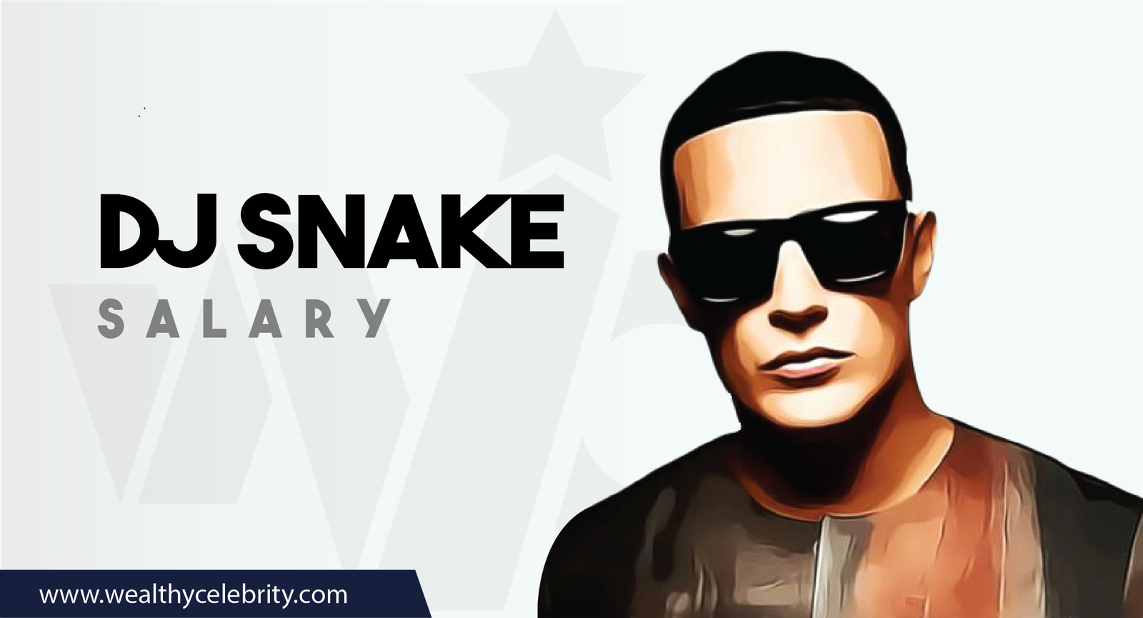 DJ Snake DJ - Current Salary Net Worth