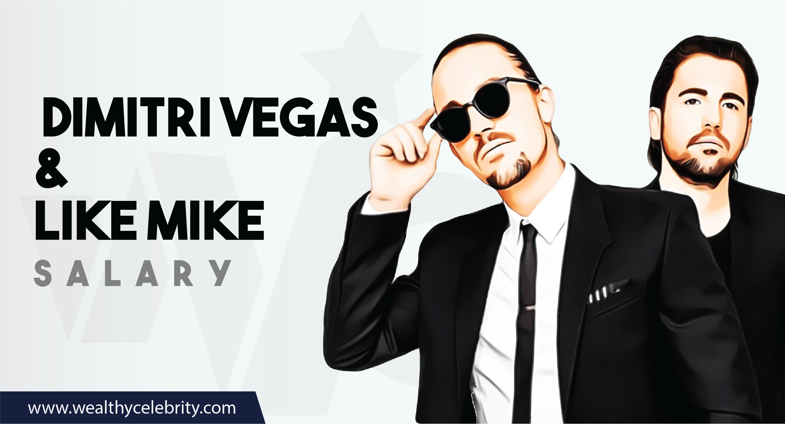Dimitri Vegas and Like Mike DJ - Current Salary Net Worth