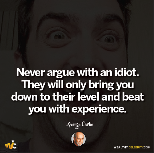 George Carlin quotes about idiots