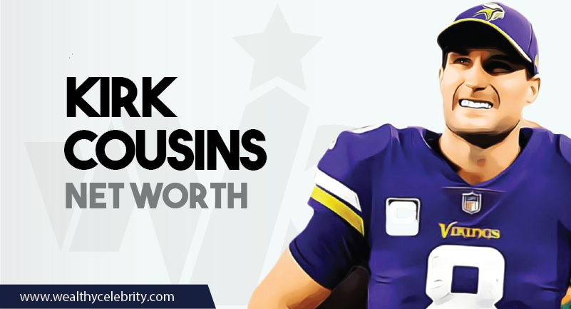 KIRK Cousins NFL Player - Net Worth