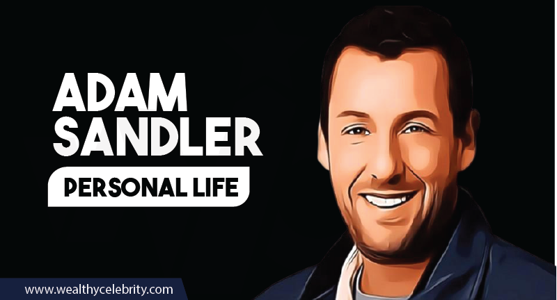 Adam Sandler personal life and family
