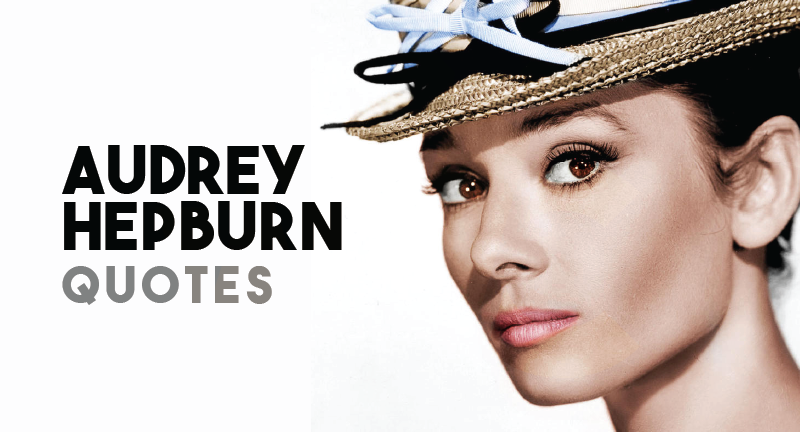 Audrey Hepburn - Quotes