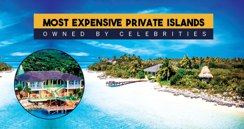 Top 10 Most Expensive Private Islands Owned by Celebrities