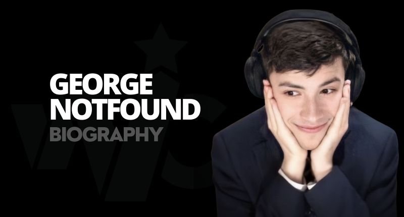 Who is GeorgeNotFound? Everything You Need To Know About Famous Youtuber