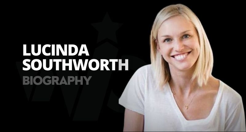 Lucinda Southworth Net Worth, Height, Age, Wedding, Pictures And Wiki