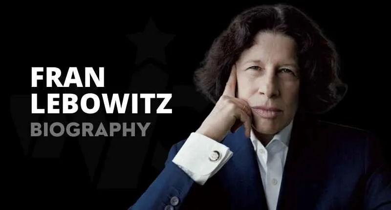 Fran Lebowitz Net Worth, Parents, Age, Wife, Sister, Pictures And Wiki