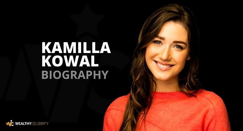 What is Kamilla Kowal’s Net Worth? Know Everything About Her