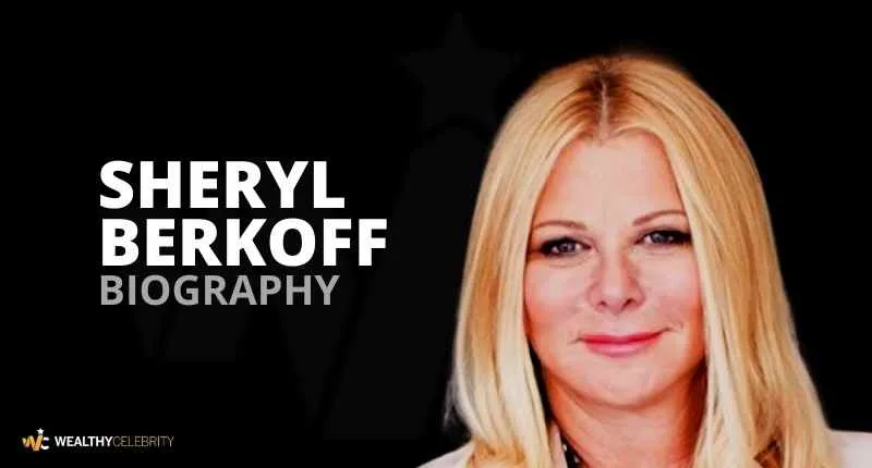 Sheryl Berkoff Net Worth, Wife, Kids, Pics, biography And Wikipedia