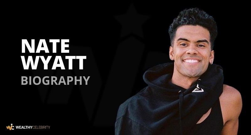What is Nate Wyatt’s Age? Know Everything