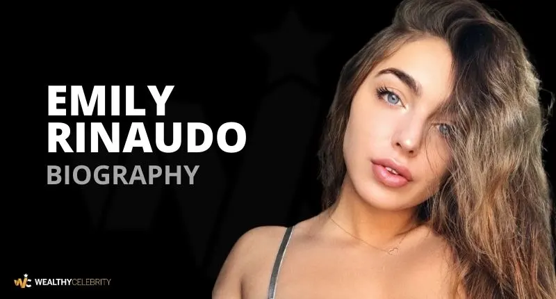Emily Rinaudo Net Worth, Instagram, Nationality, Height, Brother And More
