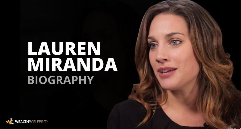 Lauren Miranda Net Worth, Instagram, Wedding, Pictures, Age, Height And Biography(1)